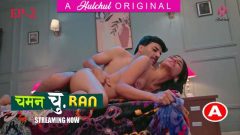 Chaman Churan 2024 Hulchul Originals Hot Web Series Episode 02