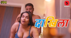 Daakhila 2023 Bigshots Originals Hot Web Series Episode 04