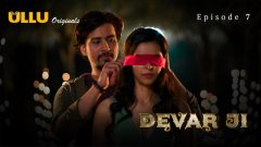 Devar Ji Part 2 2024 Ullu Originals Hot Web Series Episode 07